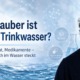 Beitragsbild: René Gräber zum Thema: Wie sauber ist unser Trinkwasser?